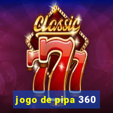 jogo de pipa 360